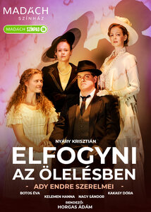 Elfogyni az ölelésben - Ady Endre szerelmei