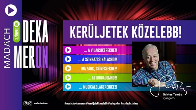 Madách Dekameron / Kerüljenek közelebb!